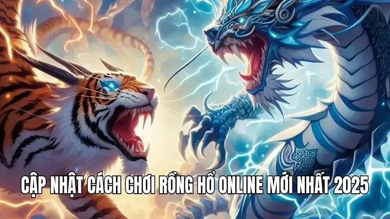 3 cách chơi rồng hổ online giúp bet thủ hốt bạc từ WIN777 2 Cập nhật cách chơi rồng hổ online mới nhất 2025