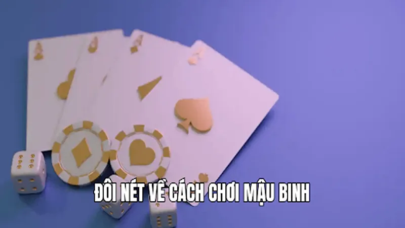 3 cách chơi Mậu Binh giúp thành viên thắng đậm tại WIN777 1 Đôi nét về cách chơi Mậu Binh
