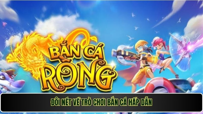 Bắn cá rồng đổi thưởng Win777 – Game săn quà sống động 1 Đôi nét về trò chơi bắn cá hấp dẫn