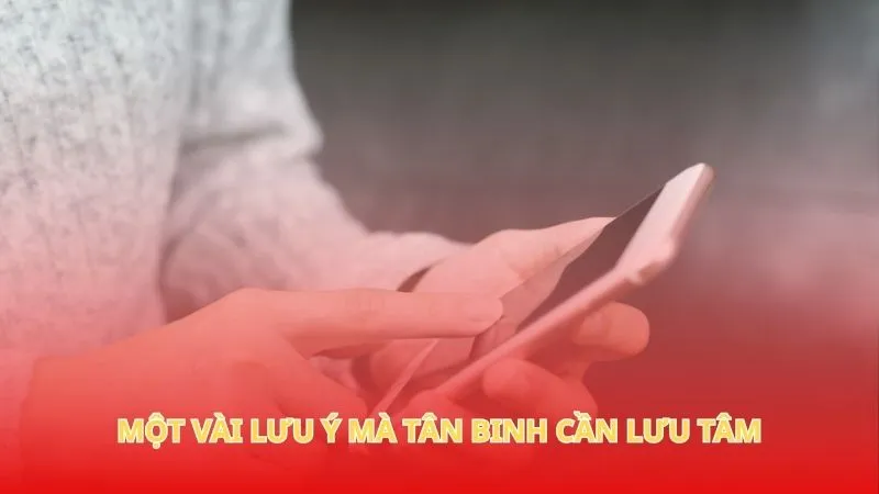 Nạp tiền Win777 3 Một vài lưu ý mà tân binh cần lưu tâm