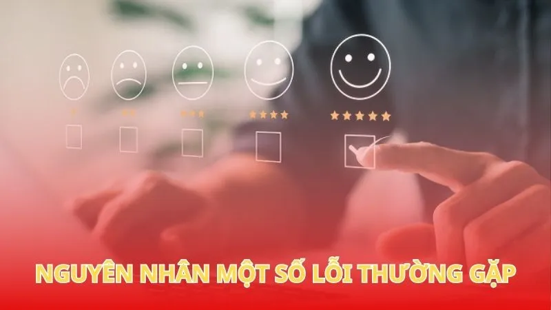 Rút tiền Win777 3 Nguyên nhân một số lỗi thường gặp